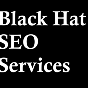 Black Hat SEO Services